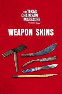 The Texas Chain Saw Massacre: Weapon Skin Variants