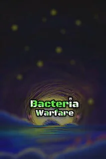 Bacteria Warfare