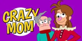 Crazy Mom