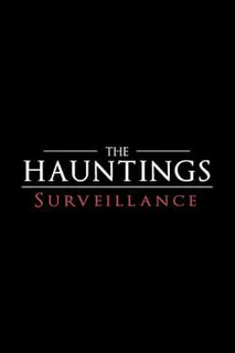 The Hauntings: Surveillance