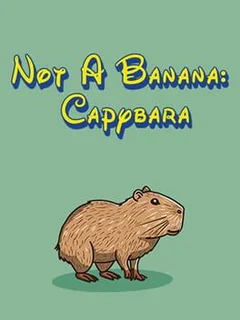 Not A Banana: Capybara