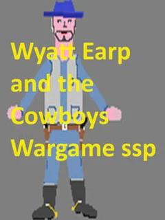 Wyatt Earp and The Cowboys Wargame Ssp