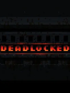 Deadlocked
