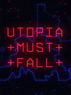 Utopia Must Fall