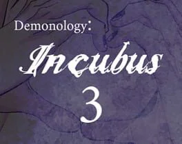 Demonology: Incubus: Chapter 3