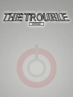 The Trouble: Defense