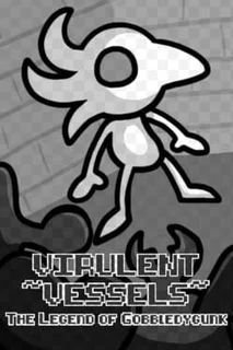 Virulent Vessels: The Legend of Gobbledygunk