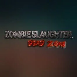 Zombie Slaughter: Dead Zone