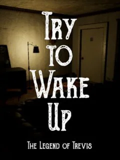 Try to Wake Up : The Legend of Trevis