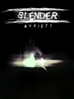 Slender: Anxiety