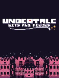 Undertale: Bits and Pieces