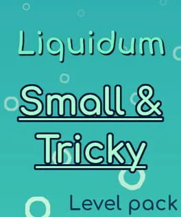 Liquidum: Small & Tricky