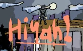 HiYah!