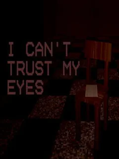 I Can't Trust My Eyes