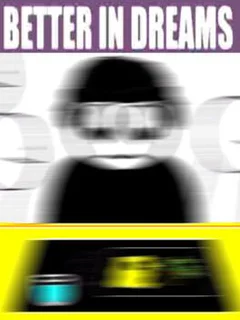 Better in Dreams