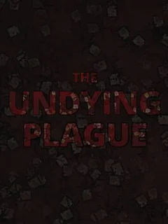 The Undying Plague