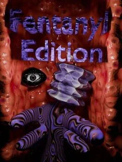Fentanyl Edition