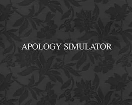 Apology Simulator