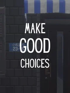 Make Good Choices