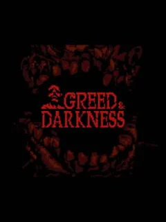Greed & Darkness
