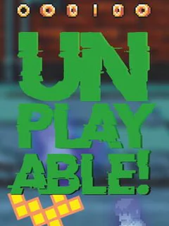 Unplayable