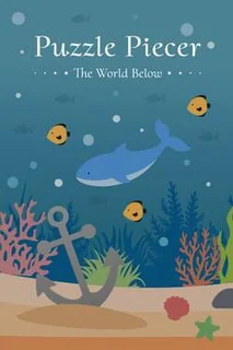 Puzzle Piecer: The World Below