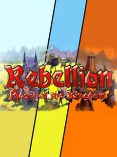 Heart of the Kingdom: Rebellion