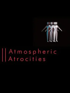 Two Atmospheric Atrocities