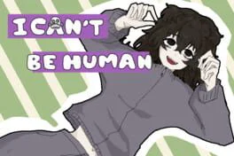 I Can't Be Human