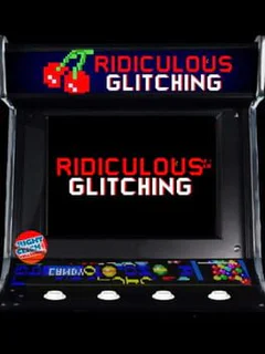 Ridiculous Glitching