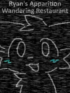Ryan's Apparition Wandering Restaurant