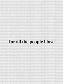 For All the People I Love