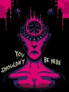 You Shouldn't Be Here