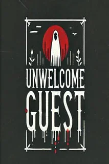 Unwelcome Guest
