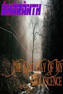 Ämäränth: The Last Day of My Adolescence