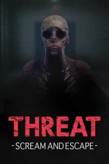 Threat: Scream and Escape