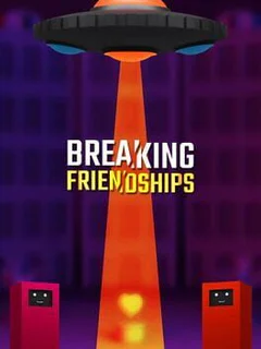 Breaking Friendships