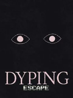 Dyping Escape