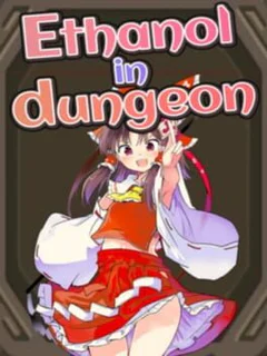 Ethanol in dungeon