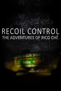 Recoil Control: The Adventures of Rico Ché