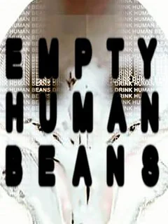 Empty Human Beans