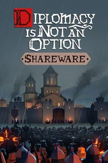 Diplomacy Is Not an Option: Shareware