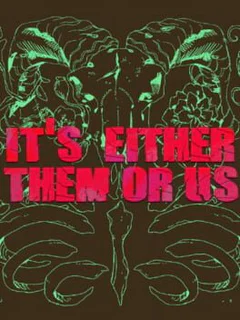 It's Either Them Or Us