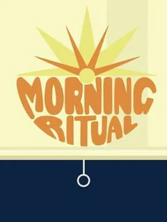Morning Ritual