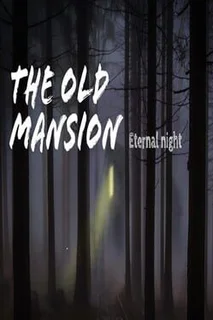 The Old Mansion: Eternal Night