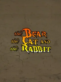 The Bear, the Cat and the Rabbit