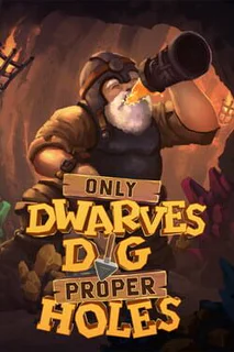 Only Dwarves Dig Proper Holes