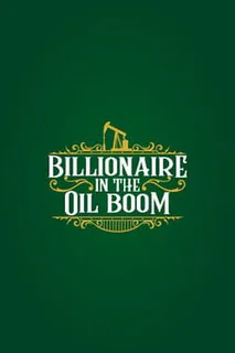Billionaire in the Oil Boom