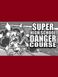 Super High School Danger Course