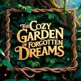 The Cozy Garden of Forgotten Dreams